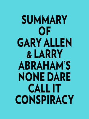 cover image of Summary of Gary Allen & Larry Abraham's None Dare Call It Conspiracy